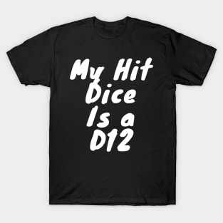 My hit dice is a D8 T-Shirt